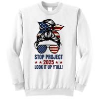 Messy Bun Stop Project 2025 Look It Up Y’All Us Flag Sweatshirt