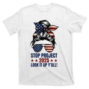 Messy Bun Stop Project 2025 Look It Up Y’All Us Flag T-Shirt