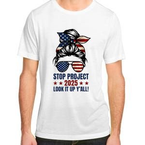 Messy Bun Stop Project 2025 Look It Up Y’All Us Flag Adult ChromaSoft Performance T-Shirt