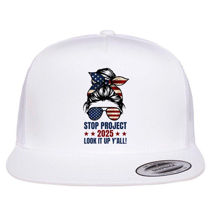 Messy Bun Stop Project 2025 Look It Up Y’All Us Flag Flat Bill Trucker Hat