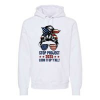 Messy Bun Stop Project 2025 Look It Up Y’All Us Flag Premium Hoodie