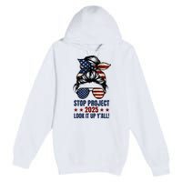 Messy Bun Stop Project 2025 Look It Up Y’All Us Flag Premium Pullover Hoodie