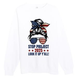 Messy Bun Stop Project 2025 Look It Up Y’All Us Flag Premium Crewneck Sweatshirt