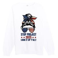 Messy Bun Stop Project 2025 Look It Up Y’All Us Flag Premium Crewneck Sweatshirt