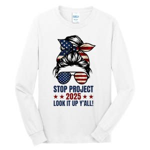 Messy Bun Stop Project 2025 Look It Up Y’All Us Flag Tall Long Sleeve T-Shirt