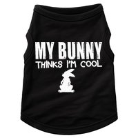 My Bunny Thinks IM Cool Rabbit Doggie Tank