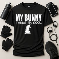 My Bunny Thinks IM Cool Rabbit Performance Shirt