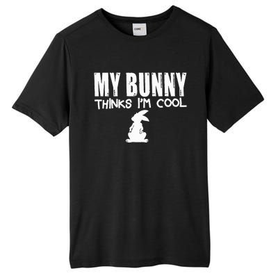 My Bunny Thinks IM Cool Rabbit Tall Fusion ChromaSoft Performance T-Shirt