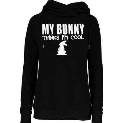 My Bunny Thinks IM Cool Rabbit Womens Funnel Neck Pullover Hood