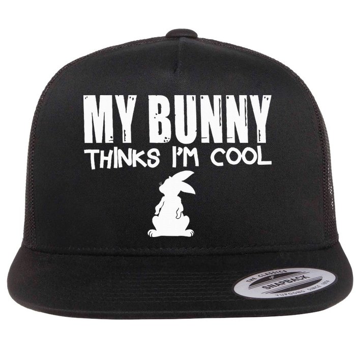 My Bunny Thinks IM Cool Rabbit Flatbill Hat
