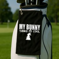 My Bunny Thinks IM Cool Rabbit Golf Towel