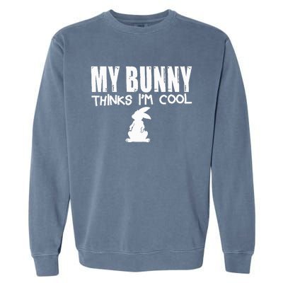 My Bunny Thinks IM Cool Rabbit Garment-Dyed Sweatshirt