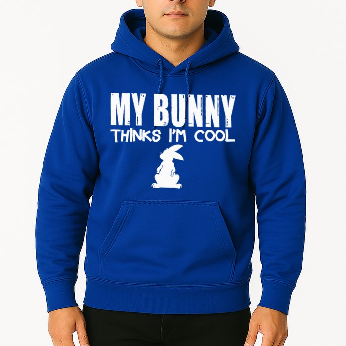 My Bunny Thinks IM Cool Rabbit Hoodie
