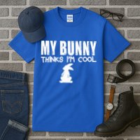 My Bunny Thinks IM Cool Rabbit Tall T-Shirt