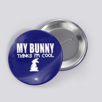 My Bunny Thinks IM Cool Rabbit Button