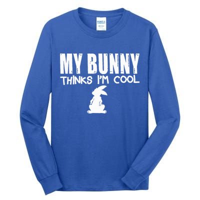 My Bunny Thinks IM Cool Rabbit Tall Long Sleeve T-Shirt