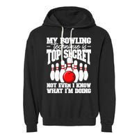 My Bowling Technique Is Top Secret Funny Bowling Bowler Garment-Dyed Fleece Hoodie