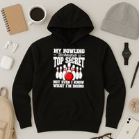 My Bowling Technique Is Top Secret Funny Bowling Bowler Hoodie