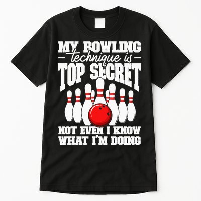 My Bowling Technique Is Top Secret Funny Bowling Bowler Tall T-Shirt