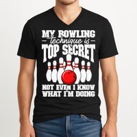 My Bowling Technique Is Top Secret Funny Bowling Bowler V-Neck T-Shirt