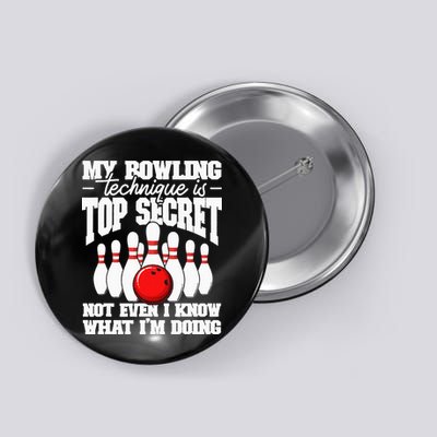 My Bowling Technique Is Top Secret Funny Bowling Bowler Button