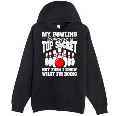 My Bowling Technique Is Top Secret Funny Bowling Bowler Premium Pullover Hoodie