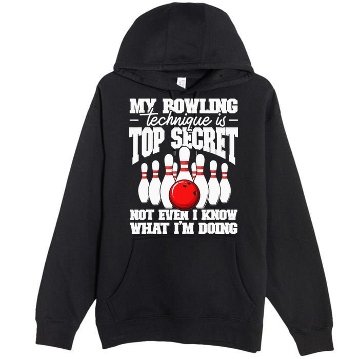 My Bowling Technique Is Top Secret Funny Bowling Bowler Premium Pullover Hoodie