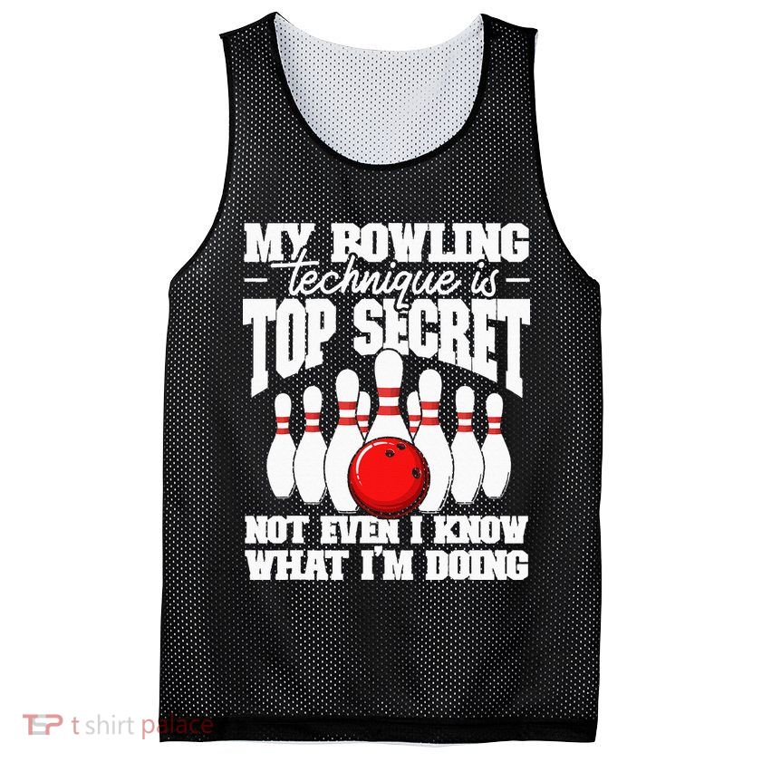 My Bowling Technique Is Top Secret Funny Bowling Bowler Mesh Reversible Basketball Jersey Tank