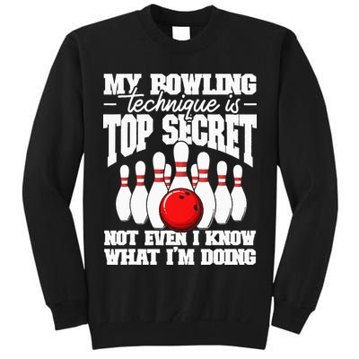 My Bowling Technique Is Top Secret Funny Bowling Bowler Tall Sweatshirt