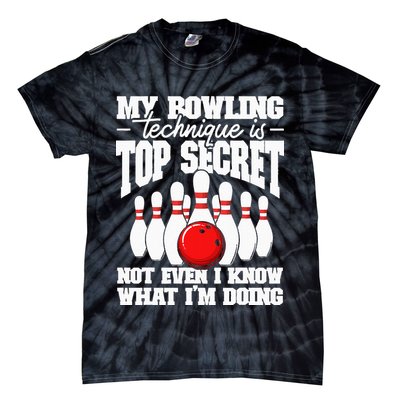 My Bowling Technique Is Top Secret Funny Bowling Bowler Tie-Dye T-Shirt