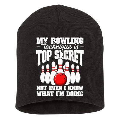 My Bowling Technique Is Top Secret Funny Bowling Bowler Short Acrylic Beanie
