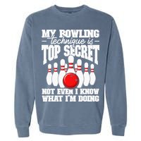 My Bowling Technique Is Top Secret Funny Bowling Bowler Garment-Dyed Sweatshirt