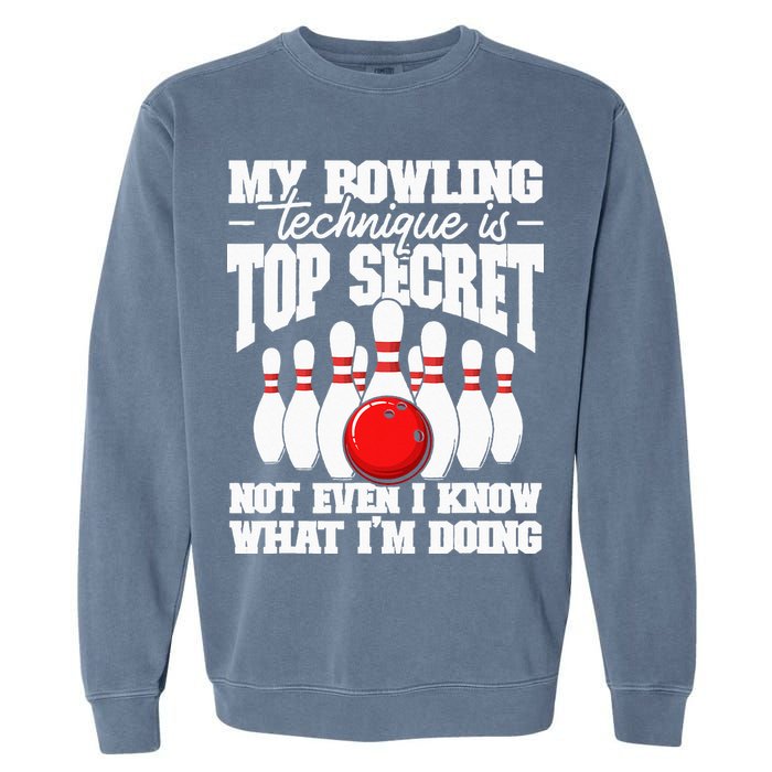 My Bowling Technique Is Top Secret Funny Bowling Bowler Garment-Dyed Sweatshirt