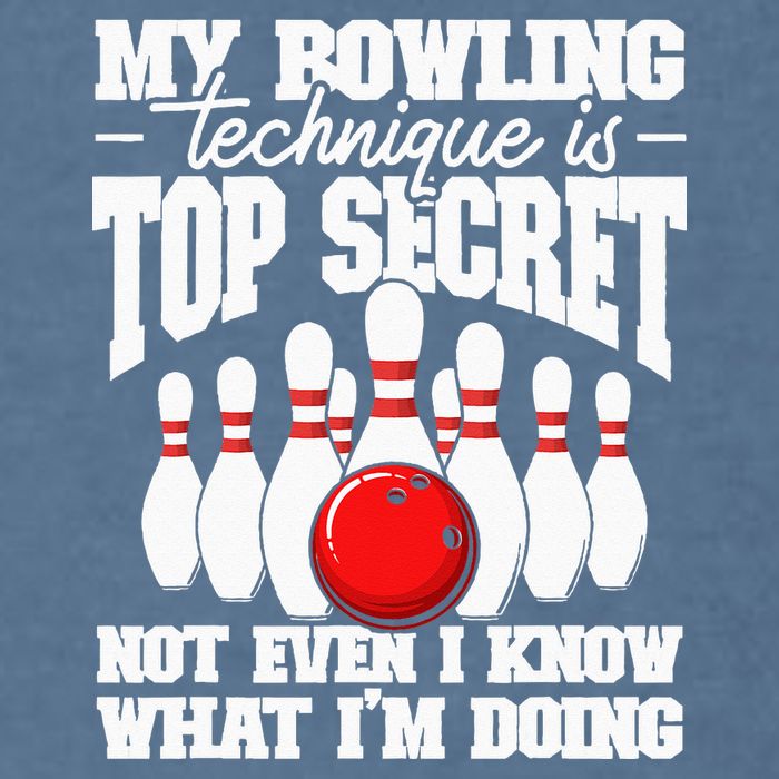 My Bowling Technique Is Top Secret Funny Bowling Bowler Garment-Dyed Sweatshirt