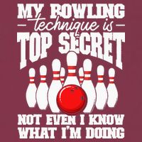 My Bowling Technique Is Top Secret Funny Bowling Bowler 16oz Travel Tumbler
