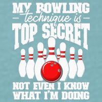 My Bowling Technique Is Top Secret Funny Bowling Bowler Sueded Cloud Jersey T-Shirt