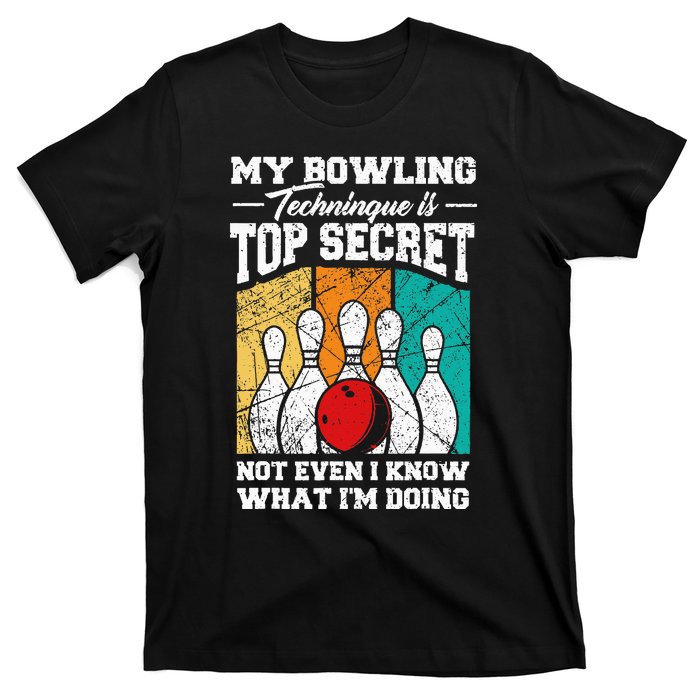 My Bowling Technique Is Top Secret Funny Bowling Bowler T-Shirt