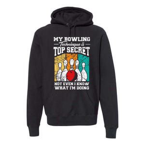 My Bowling Technique Is Top Secret Funny Bowling Bowler Premium Hoodie