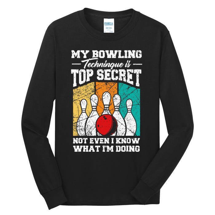 My Bowling Technique Is Top Secret Funny Bowling Bowler Tall Long Sleeve T-Shirt