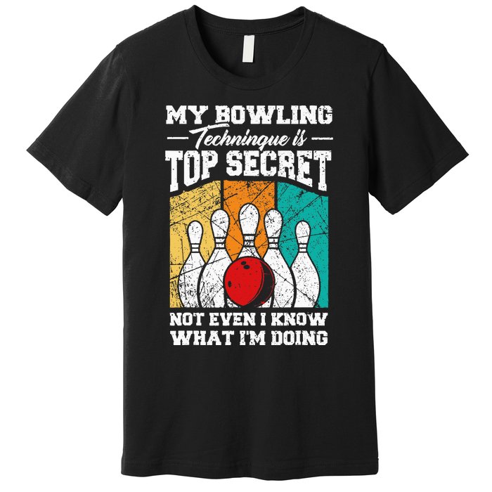 My Bowling Technique Is Top Secret Funny Bowling Bowler Premium T-Shirt