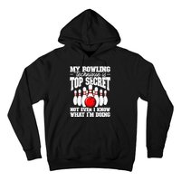 My Bowling Technique Is Top Secret Funny Bowling Bowler Hoodie