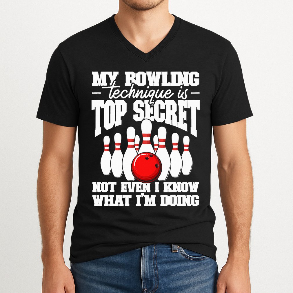 My Bowling Technique Is Top Secret Funny Bowling Bowler V-Neck T-Shirt