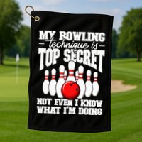 My Bowling Technique Is Top Secret Funny Bowling Bowler Golf Towel