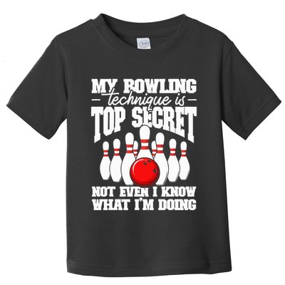 My Bowling Technique Is Top Secret Funny Bowling Bowler Toddler T-Shirt
