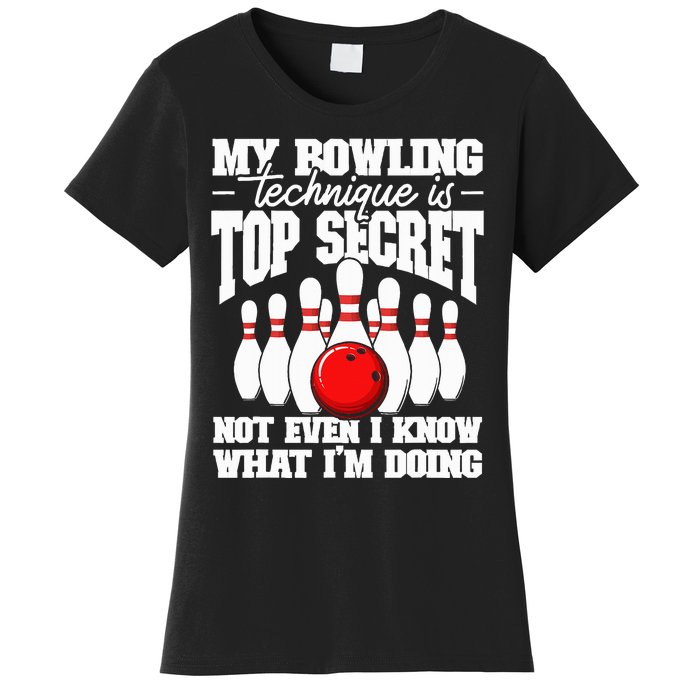 My Bowling Technique Is Top Secret Funny Bowling Bowler Women's T-Shirt