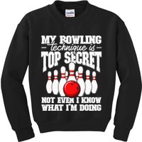 My Bowling Technique Is Top Secret Funny Bowling Bowler Kids Sweatshirt