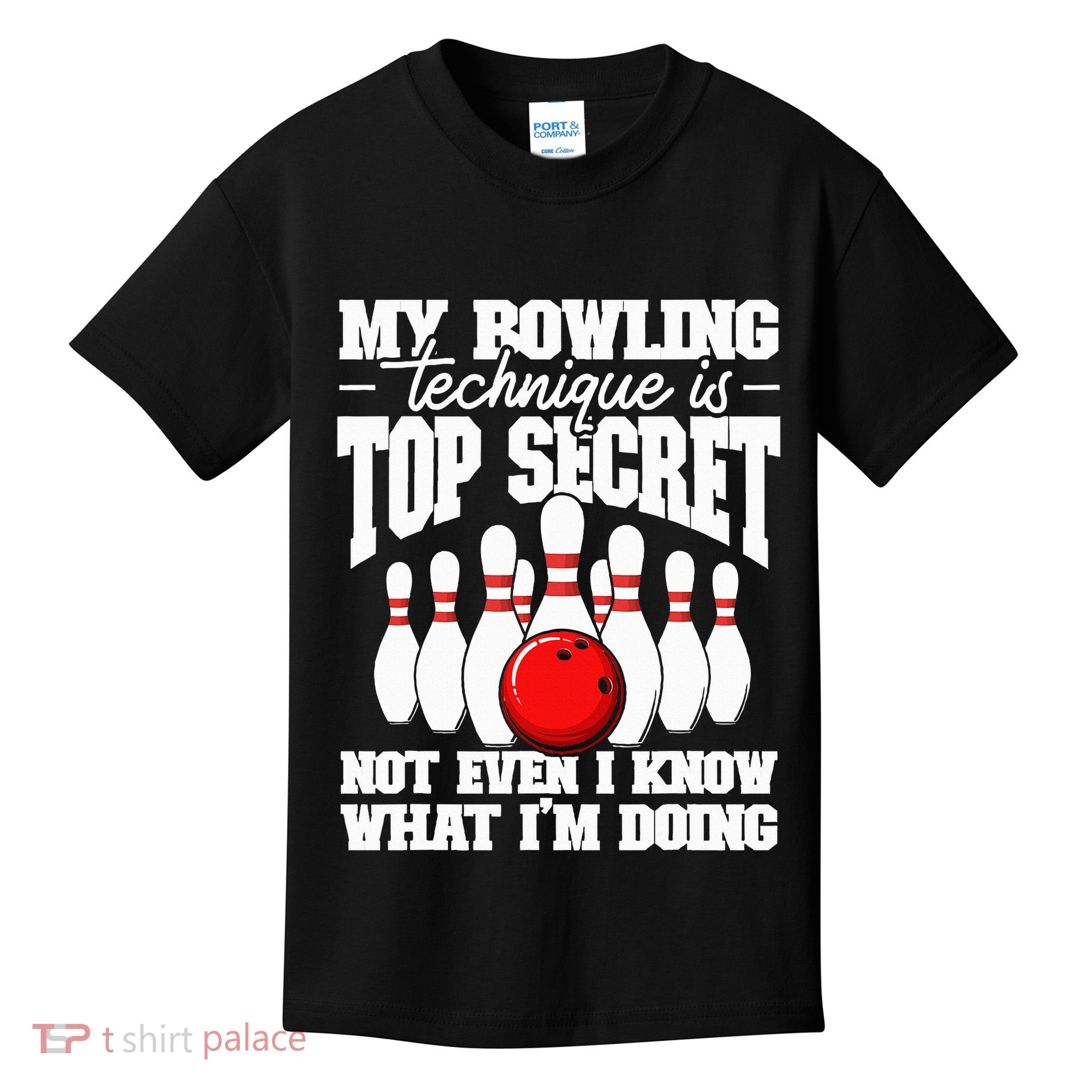 My Bowling Technique Is Top Secret Funny Bowling Bowler Kids T-Shirt