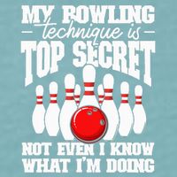 My Bowling Technique Is Top Secret Funny Bowling Bowler Sueded Cloud Jersey T-Shirt