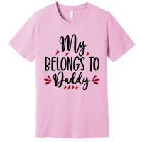 My Belongs To Daddy, Heart, Couple, Valentine White Premium T-Shirt