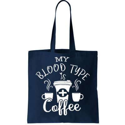 My Blood Type Is Coffee Tote Bag